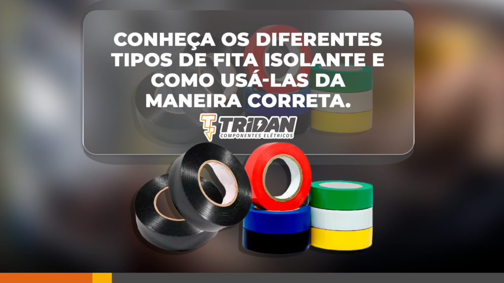 Conheça os diferentes tipos de fita isolante e como usá-las da maneira correta.