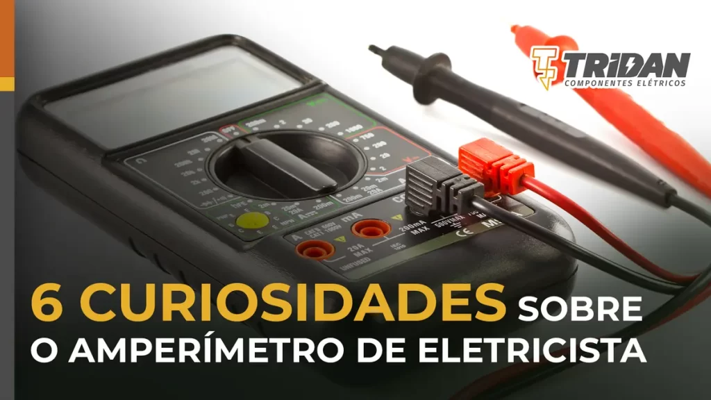 Foto de um amperímetro com o título "6 curiosidades sobre o amperímetro de eletricista"