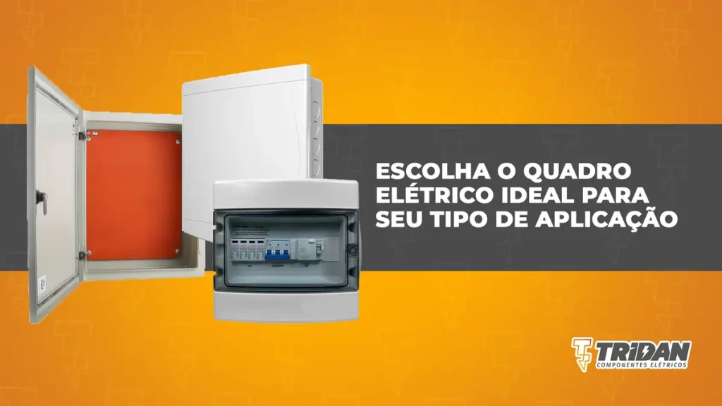Escolha o quadro elétrico ideal para seu tipo de aplicação