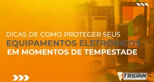 Dicas de como proteger seus equipamentos eletrônicos em momentos de tempestade