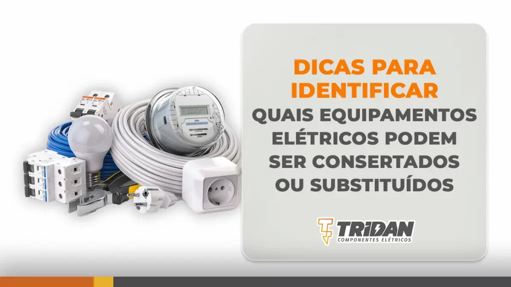 Dicas para identificar quais equipamentos elétricos podem ser consertados ou substituídos