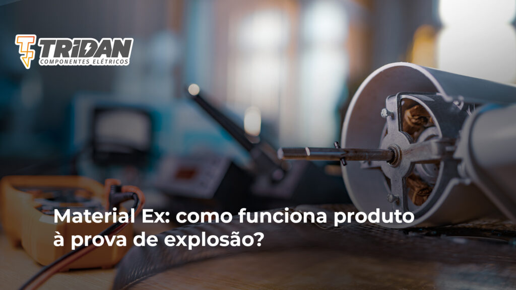 Material Ex: como funciona produto à prova de explosão?