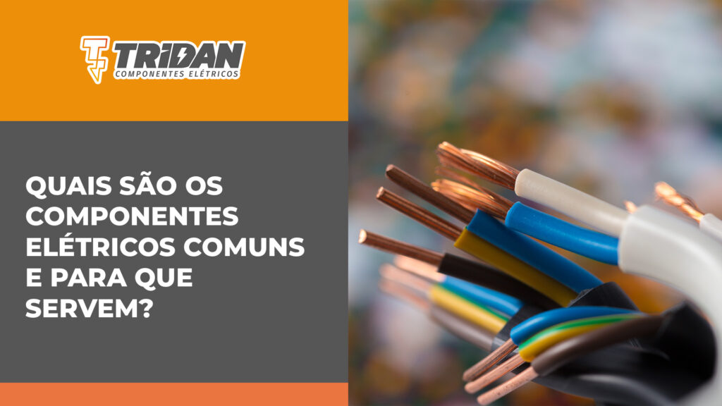 Quais são os componentes elétricos comuns e para que servem?